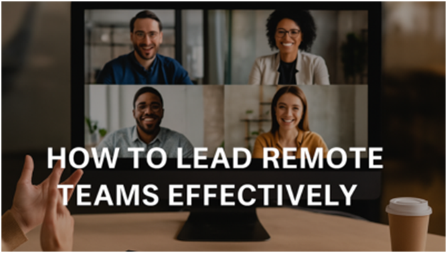 The Ultimate Guide to Leading Remote Teams Effectively